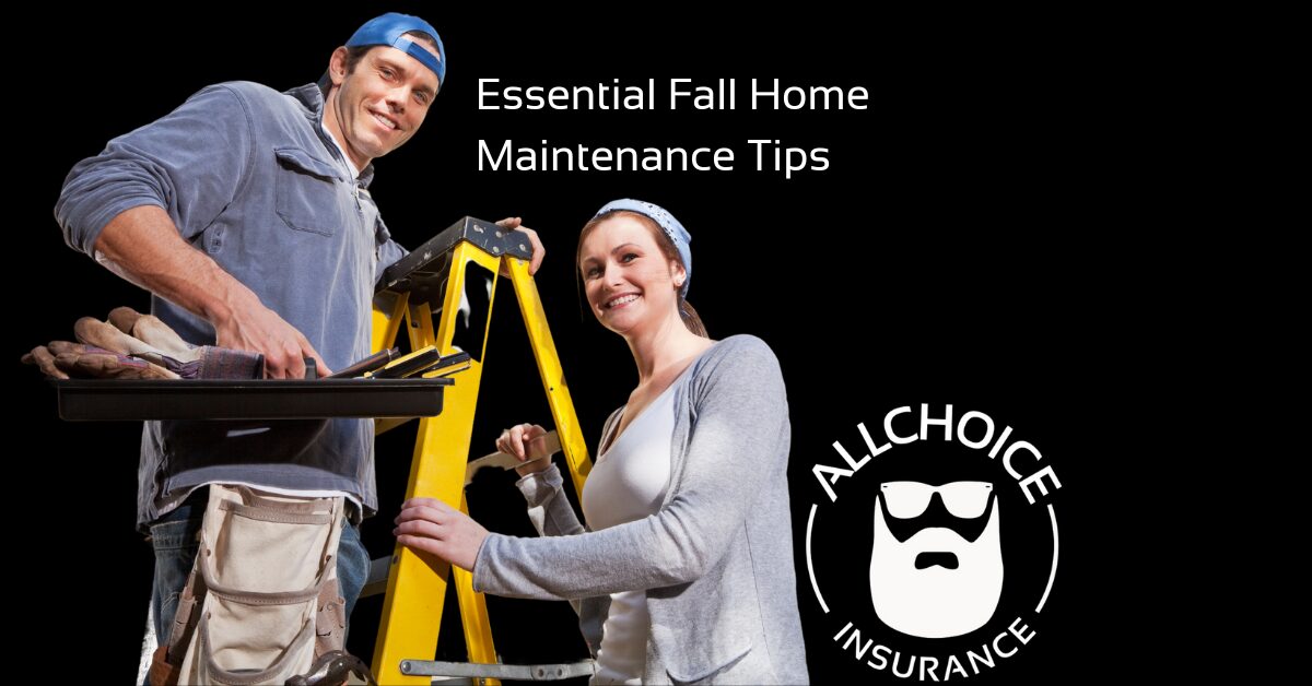 ALLCHOICE Insurance Blog Homeowners Insurance Essential Fall Home Maintenance Tips