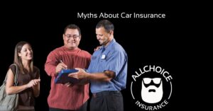 ALLCHOICE Insurance Blog Auto Myths About Car Insurance