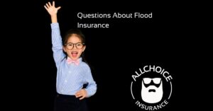ALLCHOICE Insurance Blog | Flood Insurance | Questions About Flood Insurance