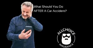 ALLCHOICE Insurance Blog Auto What Should You Do AFTER A Car Accident