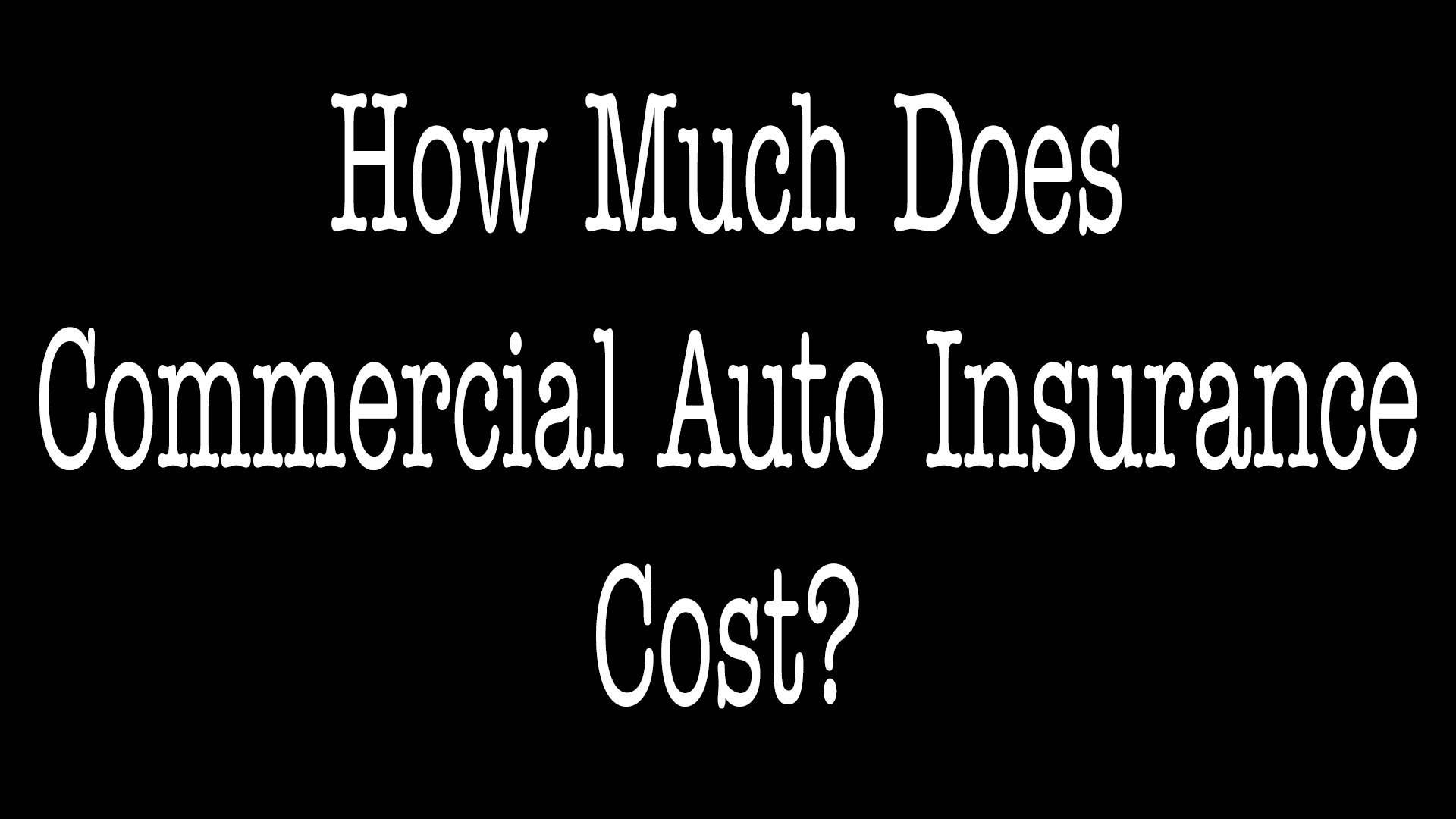 How Much Is Commercial Auto Insurance?