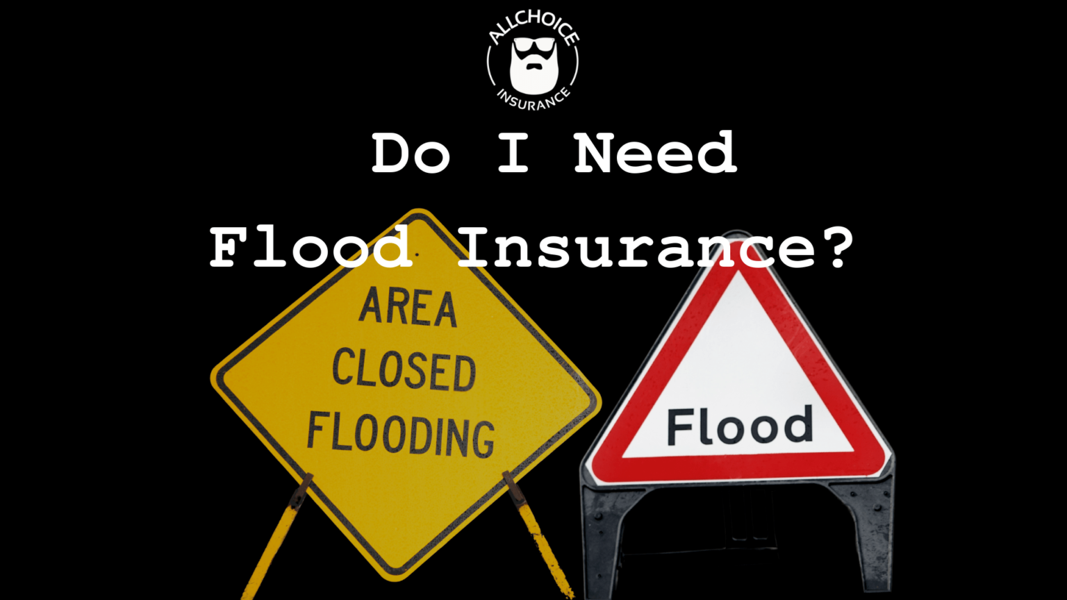 Do I Need Flood Insurance? ALLCHOICE Insurance