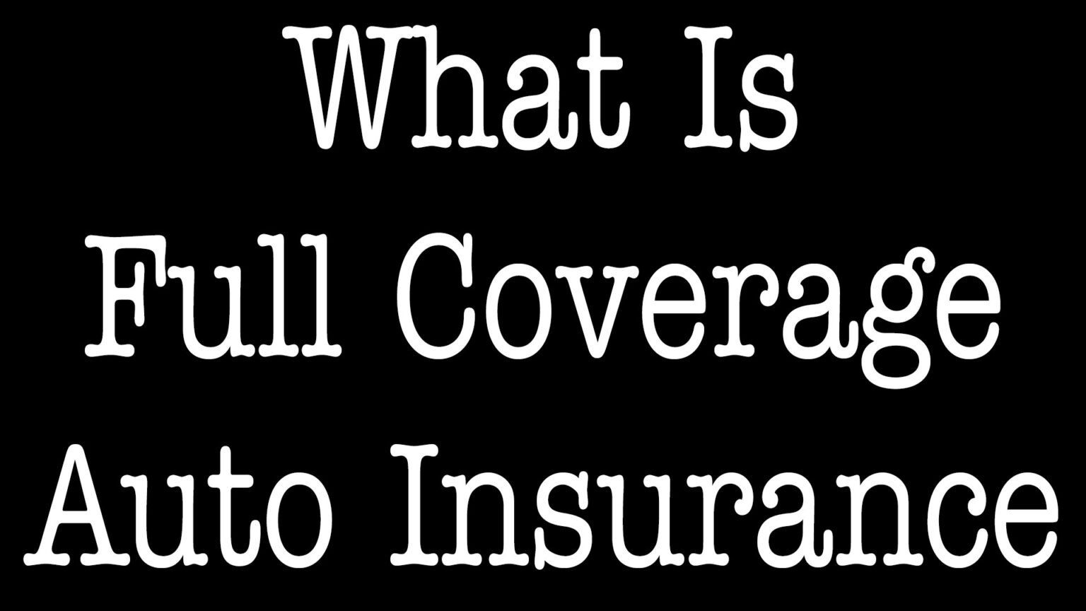 What Is Full Coverage Auto Insurance ALLCHOICE Insurance