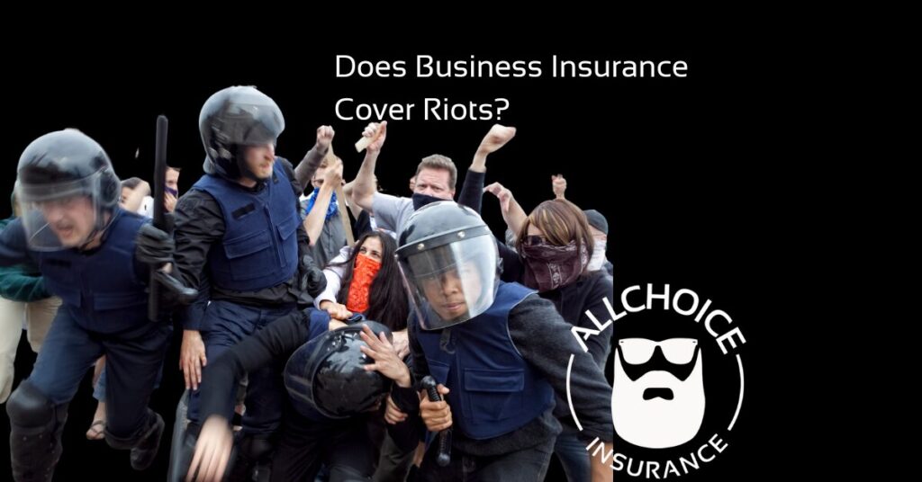 ALLCHOICE Insurance Blog Does Business Insurance Cover Riots