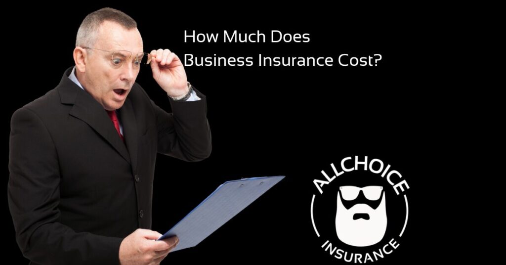 ALLCHOICE Insurance Blog How Much Does Business Insurance Cost