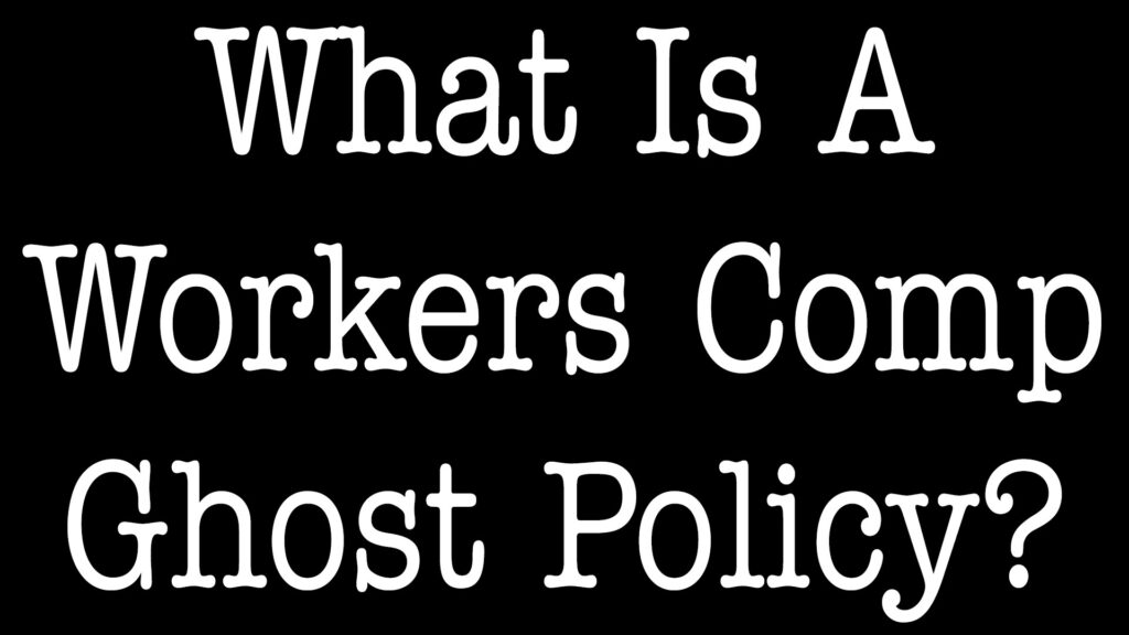What Is A Workers Comp Ghost Policy? | ALLCHOICE Insurance