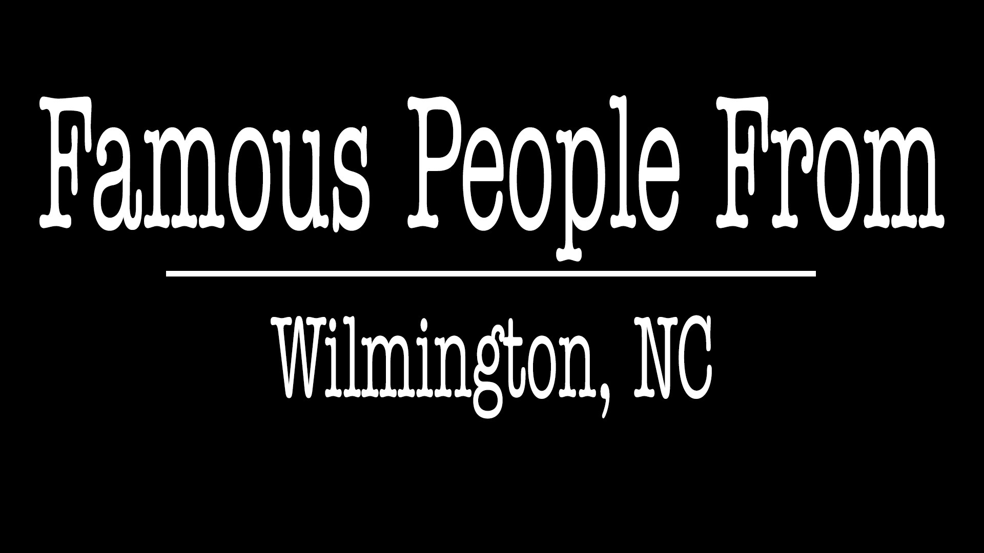 Famous People From Wilmington NC | ALLCHOICE Insurance