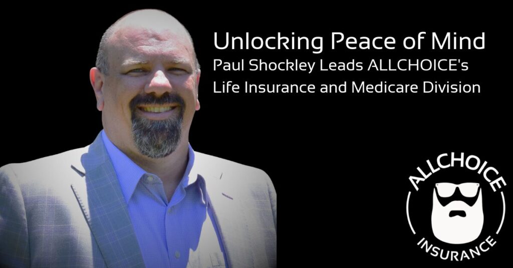 Paul Shockley's leadership at ALLCHOICE's Life Insurance and Medicare Division