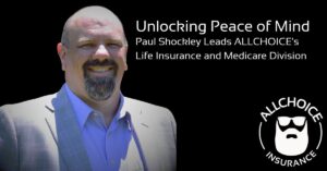Paul Shockley's leadership at ALLCHOICE's Life Insurance and Medicare Division