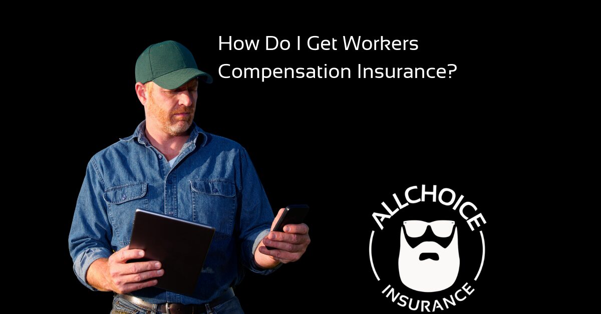 How To Get Workers Compensation Insurance