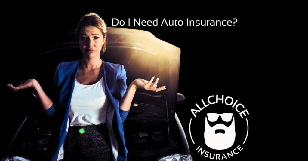 ALLCHOICE Insurance Blog Auto Do I Need Auto Insurance