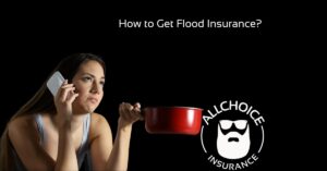 ALLCHOICE Insurance Blog Flood Insurance How to Get Flood Insurance
