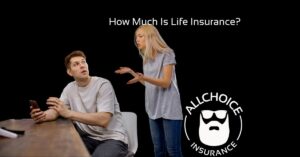 ALLCHOICE Insurance Blog Life Insurance How Much Is Life Insurance