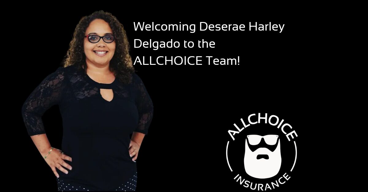 ALLCHOICE Insurance Blog News Welcoming Deserae Harley Delgado to the ALLCHOICE Team!
