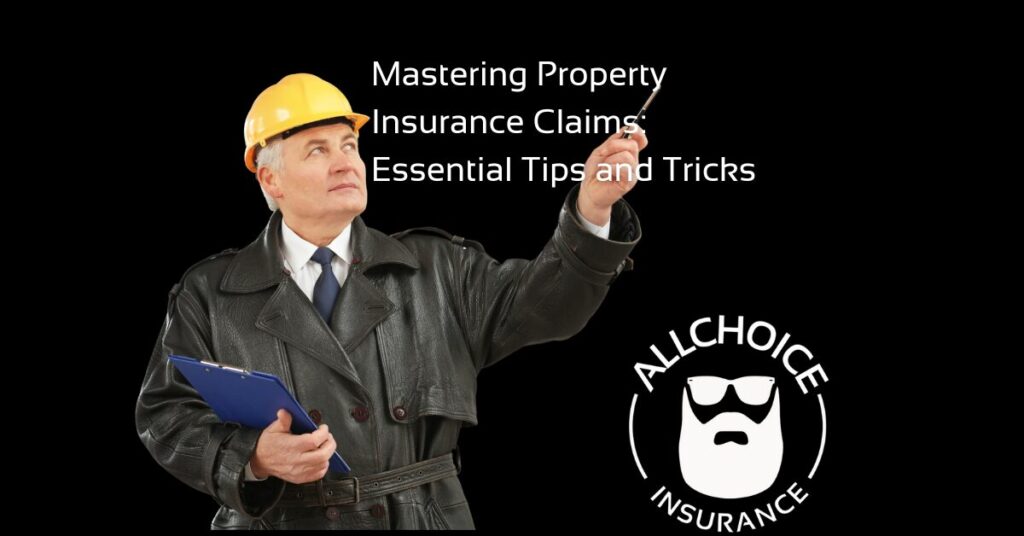 ALLCHOICE Insurance Blog Insurance Education Mastering Property Insurance Claims Essential Tips and Tricks